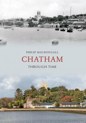 Cover of the book Chatham Through Time by Joan Mant
