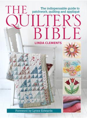 Cover of the book The Quilter's Bible by Lindy Smith