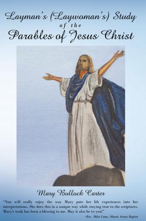 Cover of the book Layman's (Laywoman's) Study of the Parables of Jesus Christ by Tony Myers