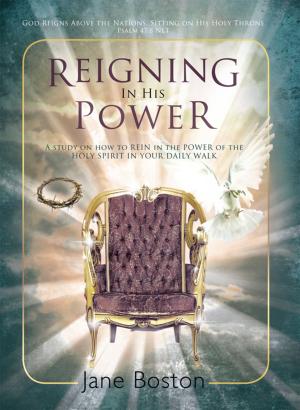 Cover of the book Reigning in His Power by Dr. Deb Hedderly