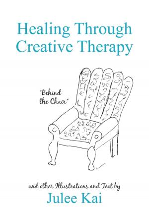 Cover of the book Healing Through Creative Therapy by Kent Freeland
