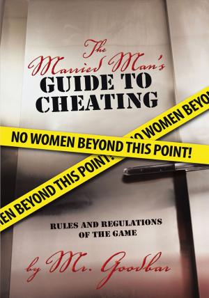 Cover of the book The Married Man’S Guide to Cheating by Bill Craig