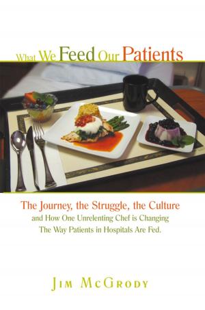 Cover of the book What We Feed Our Patients by Judy Crowell
