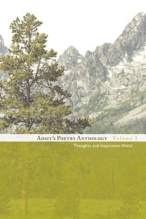 Cover of the book Adsit’S Poetry Anthology, Volume I by Anne Hart