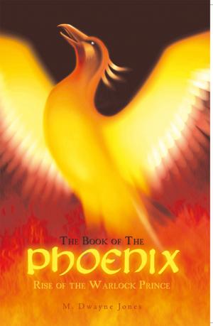 Cover of the book The Book of the Phoenix by Ashton Bradley