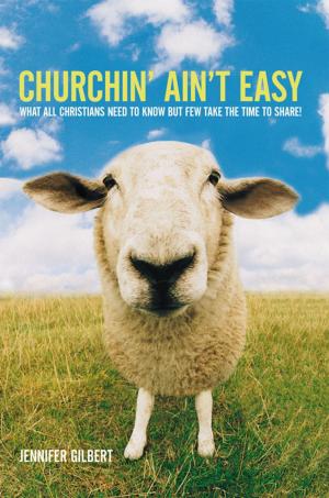 Cover of the book Churchin’ Ain’T Easy by Charles F. Tekula  Jr.