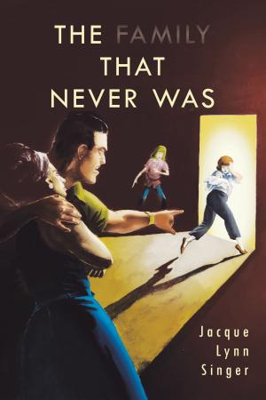 Cover of the book The Family That Never Was by Len Blanchard