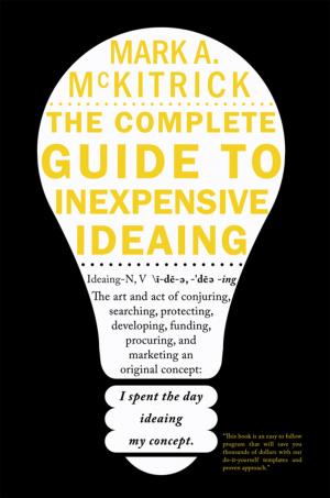 Cover of the book The Complete Guide to Inexpensive Ideaing by Keller P. Madere