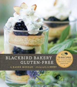 Cover of the book Blackbird Bakery Gluten-Free by Caroline Fidanza
