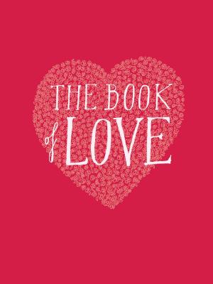 Cover of the book The Book of Love by David Borgenicht, Ben Winters