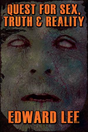Cover of the book Quest for Sex, Truth & Reality by Brian Hodge, Gerard Houarner