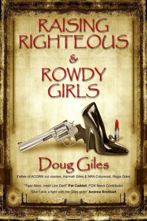 Cover of the book Raising Righteous and Rowdy Girls by White Feather