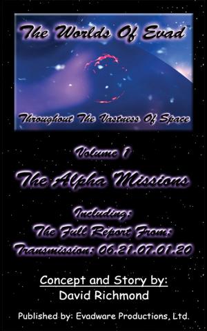 Cover of the book The Worlds Of Evad: Volume 1 - The Alpha Missions by Rebecca Diem