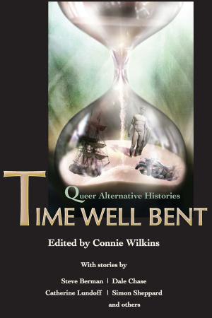 Book cover of Time Well Bent: Queer Alternative Histories