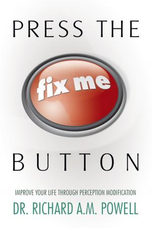 Cover of the book Press the “Fix Me” Button by Stevie Lee Honaker Ph.D.