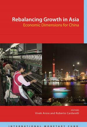 Cover of the book Rebalancing Growth in Asia: Economic Dimensions for China by International Monetary Fund
