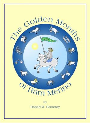 Cover of the book The Golden Months of Ram Merino by Bruce Tretter