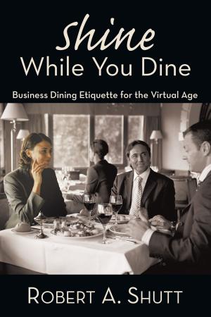 Cover of the book Shine While You Dine by Marty Piatt