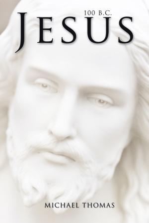 Cover of the book Jesus 100 B.C. by Joanne Summers