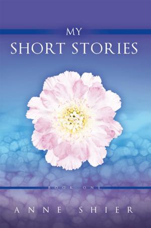 Cover of the book My Short Stories by Kyra Alexander