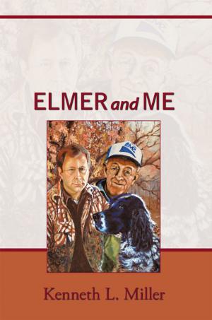 Cover of the book Elmer and Me by Master Dominick A Giacobbe