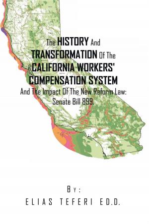 Cover of the book The History and Transformation of the California Workers' Compensation System and the Impact of the New Reform Law; Senate Bill 899. by Leslie Herzberger