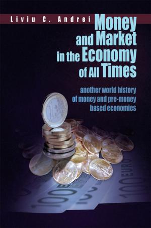 Cover of the book Money and Market in the Economy of All Times by Stephen Bolger