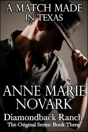 Cover of the book A Match Made In Texas (Contemporary Western Romance) by Anne Marie Novark