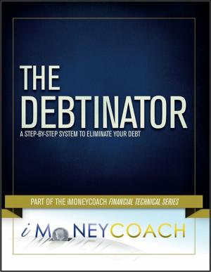 Book cover of The Debtinator: A Step-By-Step System to Eliminate Your Debt