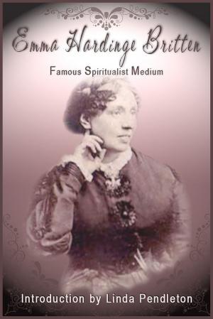 Cover of Emma Hardinge Britten: Famous Spiritual Medium, 19th Century