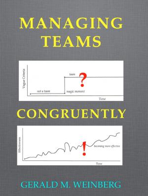 Cover of the book Managing Teams Congruently by Gerald M. Weinberg