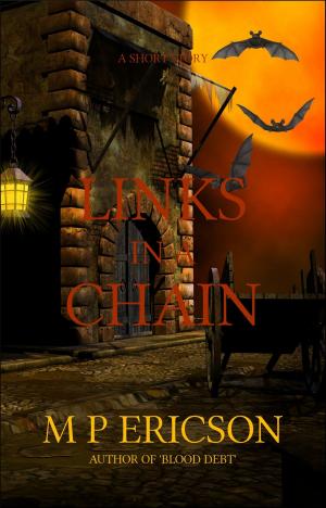 Cover of the book Links in a Chain by M P Ericson