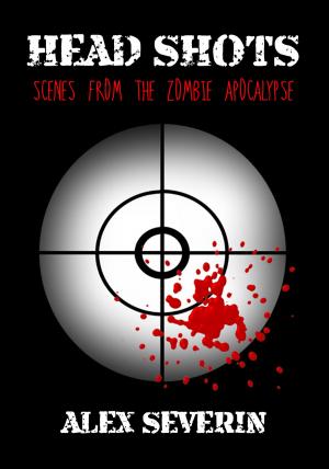 Book cover of Head Shots: Scenes from the Zombie Apocalypse