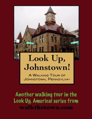 bigCover of the book A Walking Tour of Johnstown, Pennsylvania by 
