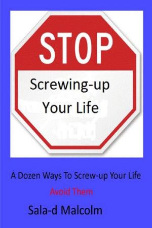 Cover of the book A Dozen Ways To Totally Screw-up Your Life by Chris Cooper