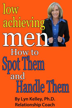 Book cover of Low Achieving Men: Passives, Wimps and Dreamers: How to Spot Them and Handle Them