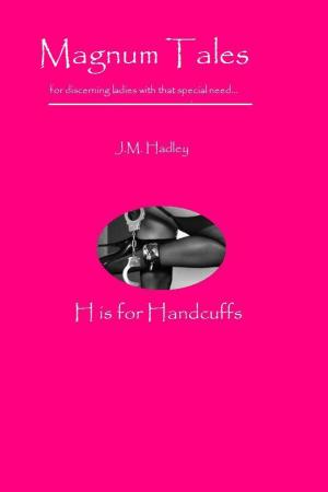 Cover of the book Magnum Tales ~ H is for Handcuffs by Kate Walker