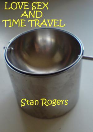 Book cover of Love Sex and Time Travel.