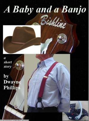 Cover of the book A Baby and a Banjo by Dwayne Phillips