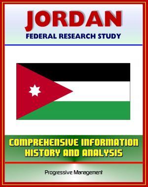 Book cover of Jordan: Federal Research Study and Country Profile with Comprehensive Information, History, and Analysis - Politics, Economy, Military