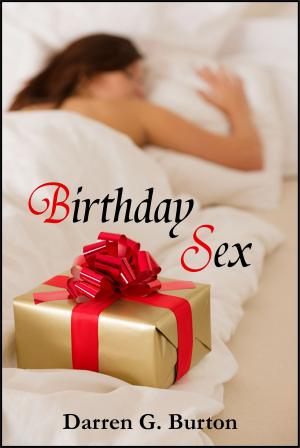 Cover of the book Birthday Sex by Darren G. Burton