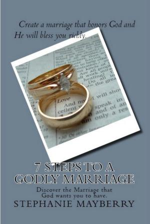 Cover of the book 7 Steps to a Godly Marriage by William MacDonald