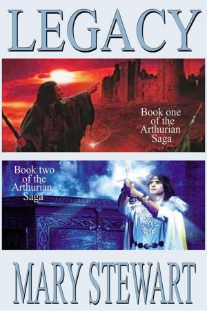 Cover of the book Legacy: Arthurian Saga by A. L. Swanson