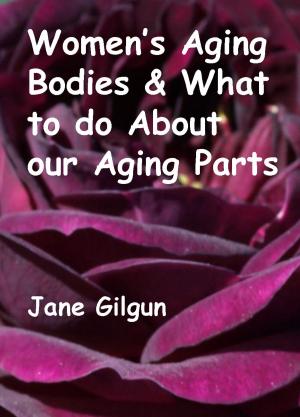 Book cover of Women’s Aging Bodies & What to do About Our Aging Parts
