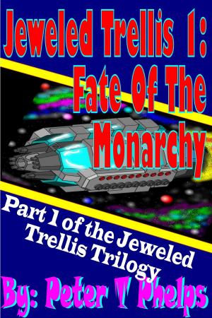 Cover of the book Jeweled Trellis 1: Fate Of The Monarchy by KS Augustin