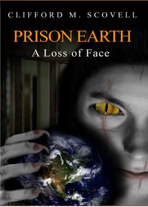 Cover of the book Prison Earth: A Loss of Face by Gerdt von Bassewitz