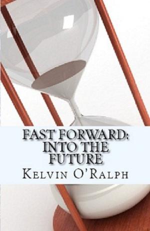 Cover of the book Fast Forward: Into The Future by Belinda Bennett