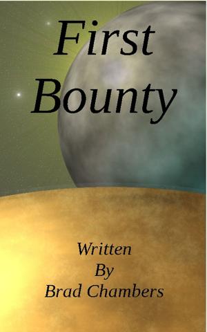 Cover of the book First Bounty by Brad Chambers