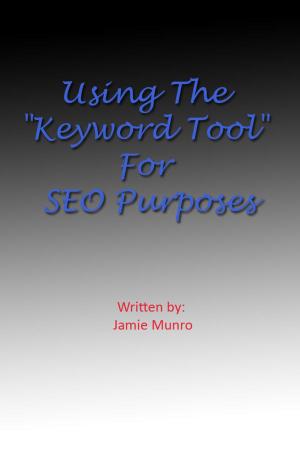 bigCover of the book Using The Keyword Tool For SEO Purposes by 