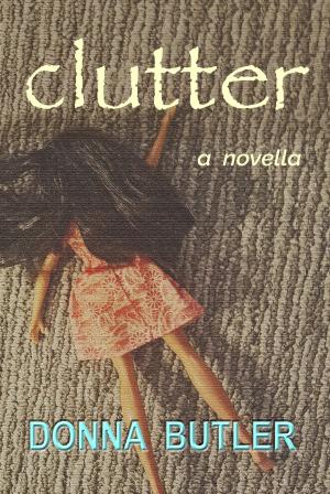 Cover of the book Clutter by Kathy Carmichael